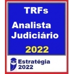TRFs - Pacote Analista Judiciário dos Tribunais Regionais Federais  (E 2022)